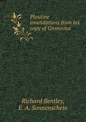 Cover for E. A. Sonnenschein · Plautine Emendations from His Copy of Gronovius (Paperback Book) (2013)