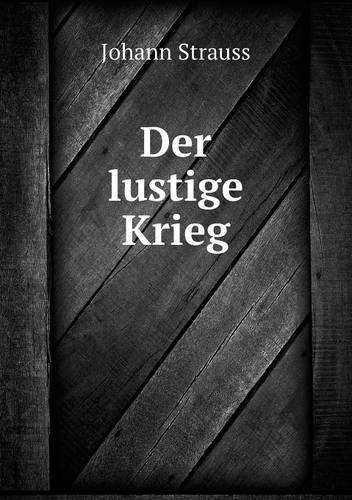 Cover for Johann Strauss · Der Lustige Krieg (Paperback Bog) [German edition] (2013)