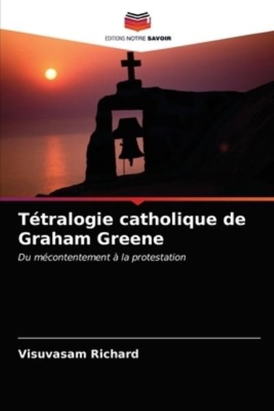 Cover for Visuvasam Richard · Tetralogie catholique de Graham Greene (Taschenbuch) (2021)