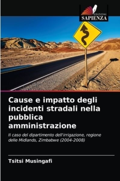 Cover for Tsitsi Musingafi · Cause e impatto degli incidenti stradali nella pubblica amministrazione (Paperback Book) (2021)
