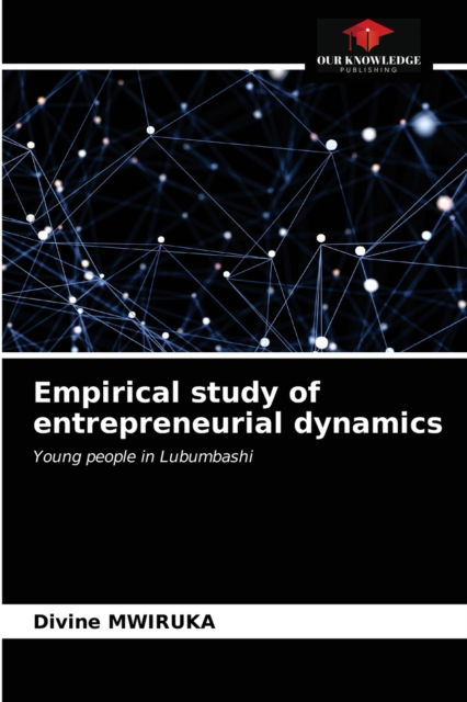Cover for Divine Mwiruka · Empirical study of entrepreneurial dynamics (Paperback Book) (2021)