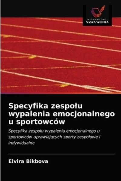 Cover for Elvira Bikbova · Specyfika zespolu wypalenia emocjonalnego u sportowcow (Pocketbok) (2021)