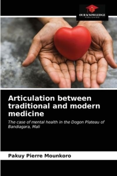 Cover for Pakuy Pierre Mounkoro · Articulation between traditional and modern medicine (Paperback Book) (2021)