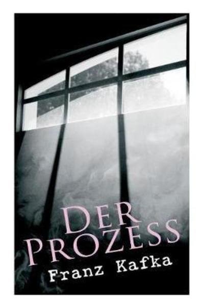 Cover for Franz Kafka · Der Prozess: Klassiker der Weltliteratur (Paperback Bog) (2017)
