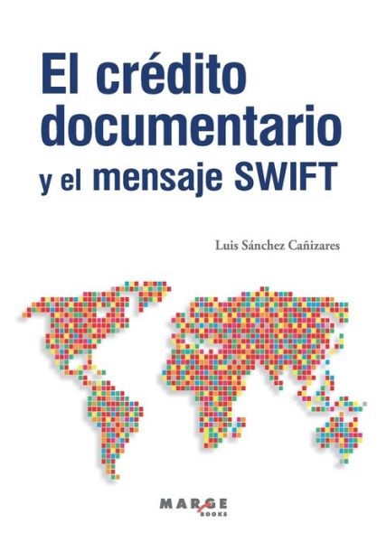 Cover for Luis Sánchez Cañizares · El crédito documentario y el mensaje SWIFT (Paperback Book) (2023)