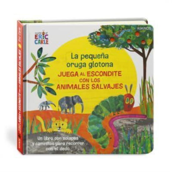 Cover for Eric Carle · Eric Carle - Spanish: La pequena oruga glotona juega al escondite con los anim (Paperback Book) (2021)