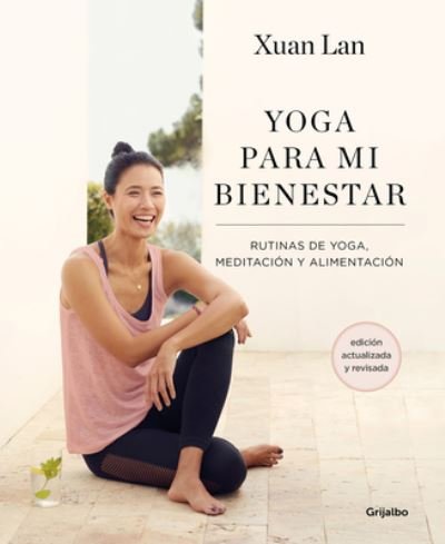 Cover for Xuan Lan · Yoga para mi bienestar (Edicion actualizada): Rutinas de alimentacion, meditacion y yoga / Yoga for My Well-being (Paperback Bog) (2022)