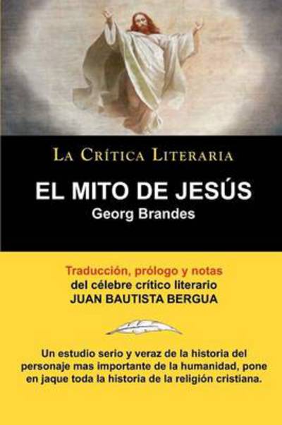 Cover for Dr Georg Brandes · El Mito de Jesus (Paperback Book) [Spanish, Colleccion La Critica Literaria edition] (2010)