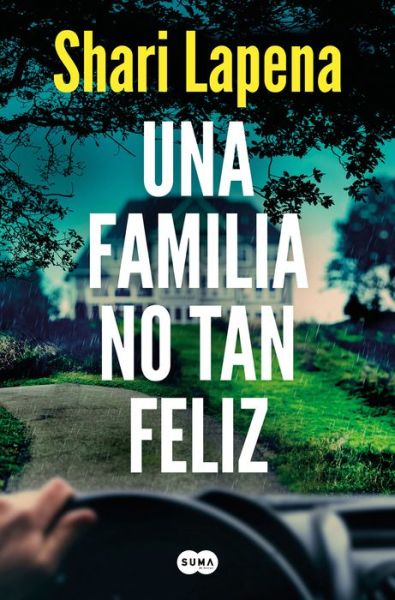 Una familia no tan feliz / Not a Happy Family - Shari Lapena - Kirjat - SUMA - 9788491296386 - tiistai 26. huhtikuuta 2022