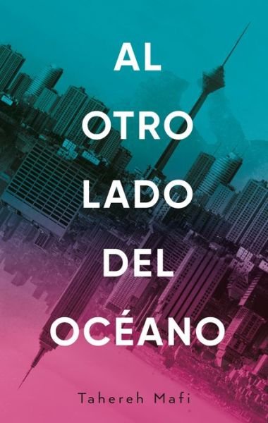 Cover for Tahereh Mafi · Al Otro Lado Del Oceano (Bok) (2019)