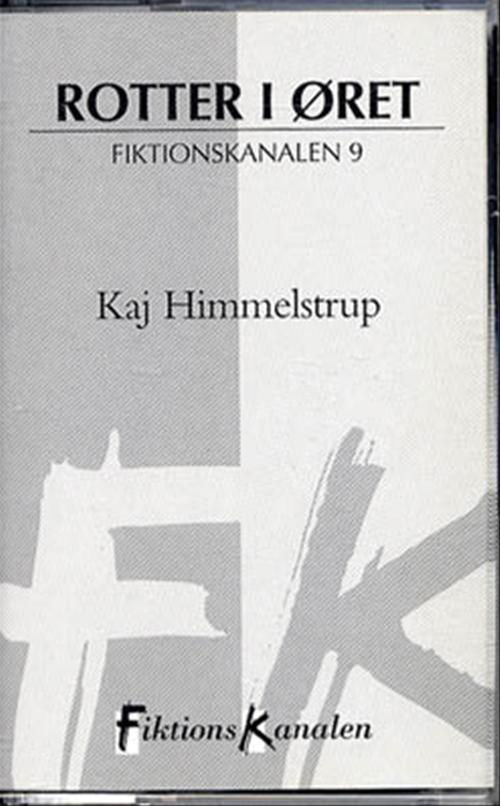Cover for Kaj Himmelstrup · Fiktionskanalen: Rotter i øret - bånd (Cassette) [1º edição] (2000)