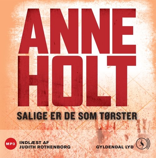 Salige er de som tørster - Anne Holt - Lydbok - Gyldendal - 9788702101386 - 27. september 2010