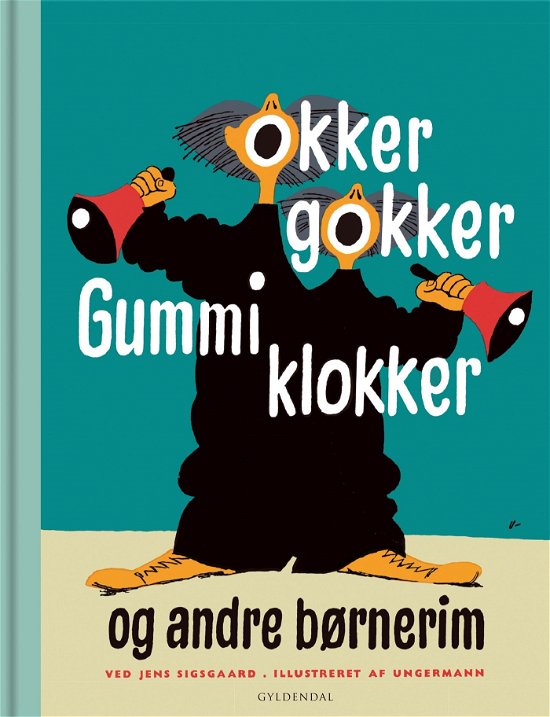 Cover for Arne Ungermann; Jens Sigsgaard · Gyldendals klassikere for børn: Okker gokker gummi klokker og andre børnerim (Bound Book) [7º edição] (2024)