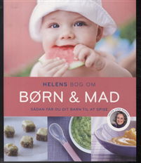 Cover for Helen Lyng Hansen · Helens bog om børn og mad (Bog) [1. udgave] (2012)