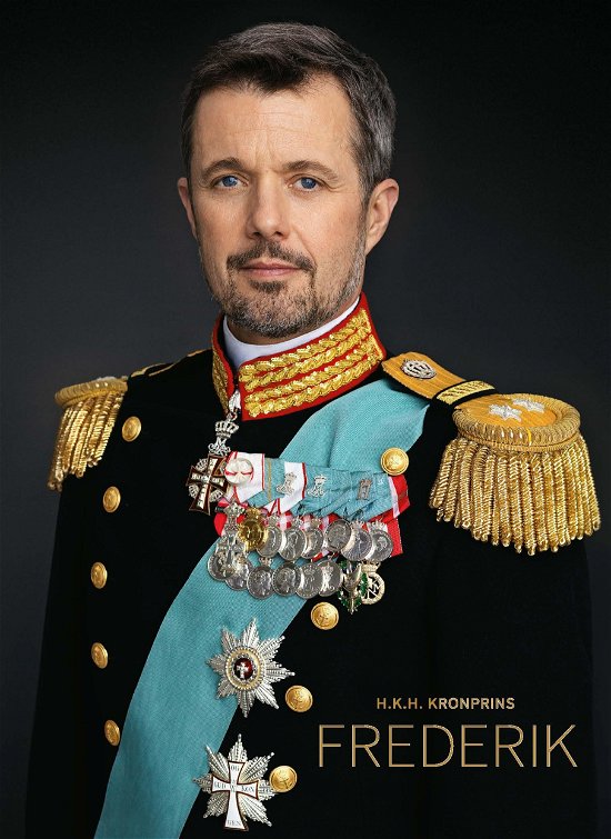 H.K.H. Kronprins Frederik - . - Livres - Lindhardt og Ringhof - 9788711699386 - 26 mai 2018