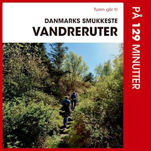 Cover for Gunhild Riske · Turen Går Til: Turen går til Danmarks smukkeste vandreruter på 129 minutter (N/A) [57th edition] (2021)