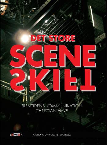 Cover for Christian Have · ExCITe-serien: Det store sceneskift (Paperback Book) [1. Painos] (2008)