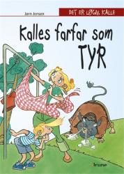 Cover for Jørn Jensen · Det er løgn, Kalle: Det er løgn, Kalle. Kalles farfar som tyr (Hardcover Book) [1st edition] (2016)