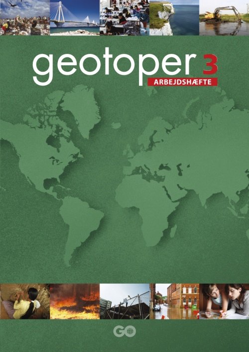 Geotoper: Geotoper 3 - Arbejdshæfte - Henning Lehmann og Erik Sjerslev Rasmussen - Bøger - GO Forlag - 9788777026386 - 2. januar 2010