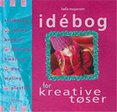 Cover for Helle Mogensen · Idébog for kreative tøser (N/A) [1. Ausgabe] (2004)