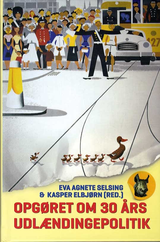 Cover for Eva Agnete Selsing &amp; Kasper Elbjørn (red.) · Opgøret om 30 års udlændingepolitik (Inbunden Bok) [1:a utgåva] [Hardback] (2013)