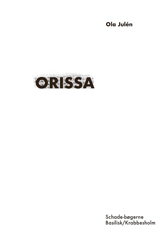 Schadebøgerne: Orissa - Ola Julén - Bücher - Forlaget Basilisk - 9788793077386 - 15. Juni 2017