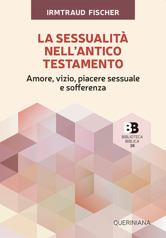 Cover for Irmtraud Fischer · La Sessualita Nell'antico Testamento. Amore, Vizio, Piacere Sessuale E Sofferenza (Book)