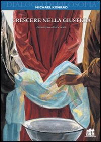 Cover for Michael Konrad · Crescere Nella Giustizia. Introduzione All'etica Sociale (Book)