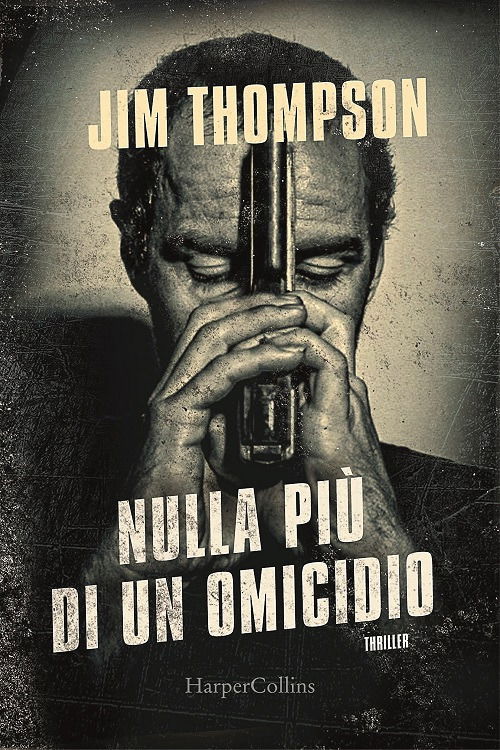 Nulla Piu Di Un Omicidio - Jim Thompson - Books -  - 9788869055386 - 