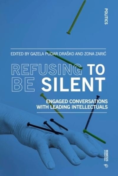 Cover for Refusing to Be Silent: Engaged Conversations with Leading Intellectuals - Politics (Paperback Book) (2023)