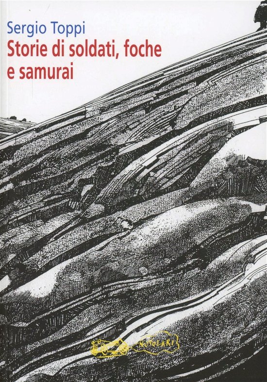 Cover for Sergio Toppi · Storie Di Soldati, Foche E Samurai (Book)