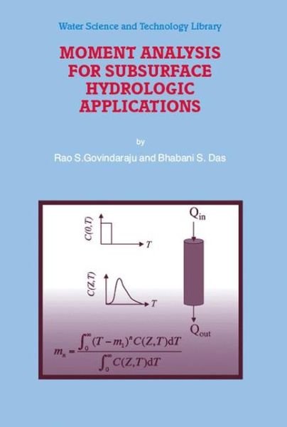 Rao S. Govindaraju · Moment Analysis for Subsurface Hydrologic Applications - Water Science and Technology Library (Paperback Book) [Softcover reprint of hardcover 1st ed. 2007 edition] (2010)
