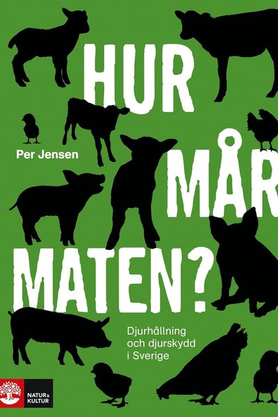 Cover for Per Jensen · Hur mår maten? : djurhållning och djurskydd i Sverige (ePUB) (2013)