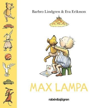 Max lampa - Barbro Lindgren - Böcker - Rabén & Sjögren - 9789129693386 - 11 augusti 2014
