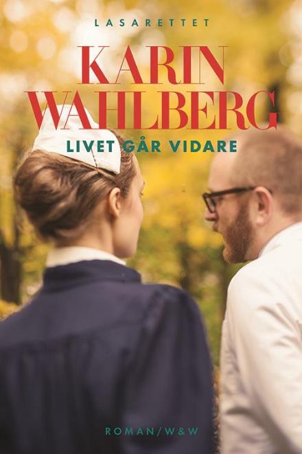 Cover for Karin Wahlberg · Lasarettet: Livet går vidare (Bound Book) (2015)