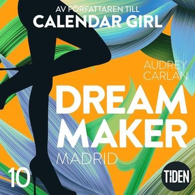 Dream Maker: Dream Maker. Madrid - Audrey Carlan - Äänikirja - Tiden - 9789151500386 - perjantai 12. huhtikuuta 2019