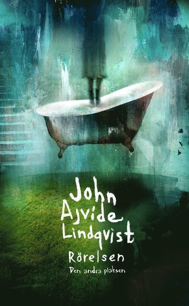 Cover for John Ajvide Lindqvist · Platserna: Rörelsen : den andra platsen (Inbunden Bok) (2015)