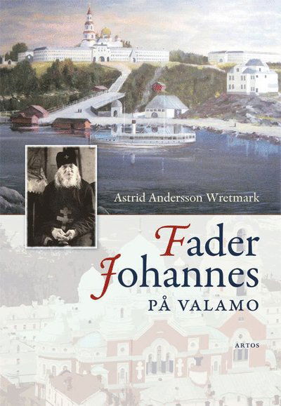 Cover for Astrid Andersson Wretmark · Fader Johannes på Valamo (Buch) (2015)