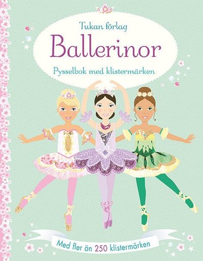 Ballerinor : pysselbok med klistermärken - Leonie Pratt - Böcker - Tukan Förlag - 9789176178386 - 3 april 2017