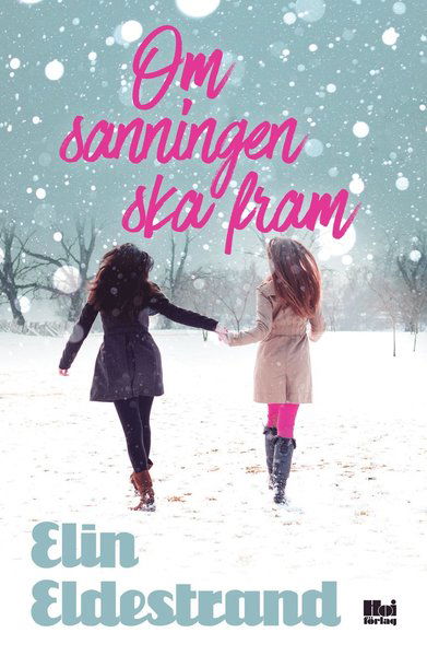 Cover for Elin Eldestrand · Om sanningen ska fram (Bound Book) (2017)