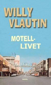 Cover for Willy Vlautin · Motellivet (Indbundet Bog) (2011)