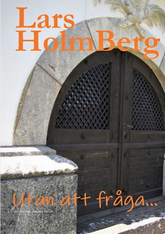 Utan att fråga... : om lov - Lars Holmberg - Books - BoD - 9789179698386 - May 31, 2023