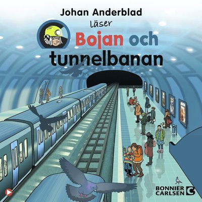 Cover for Johan Anderblad · Bojan: Bojan och tunnelbanan (Hörbok (MP3)) (2021)