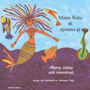 Mamy Wata och monstret (wolof och svenska) - Véronique Tadjo - Books - ndio kultur & kommunikation - 9789187547386 - April 4, 2017