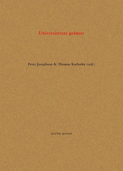 Universitetets gränser - Thomas Karlsohn - Books - Freudianska föreningen - 9789198268386 - March 1, 2019