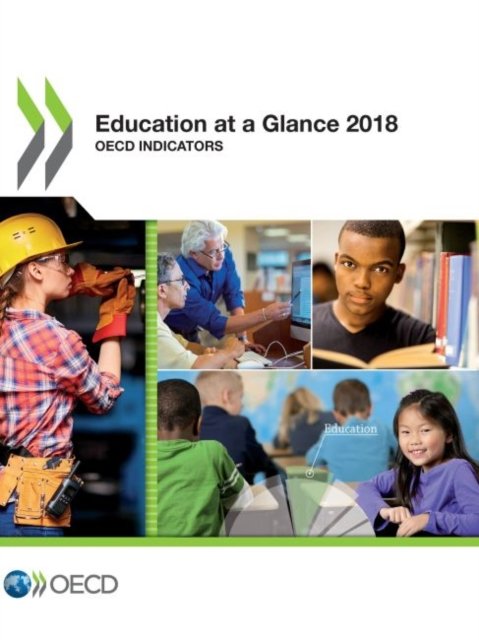 Education at a glance 2018 - Organisation for Economic Co-operation and Development - Bøger - Organization for Economic Co-operation a - 9789264303386 - September 19, 2018