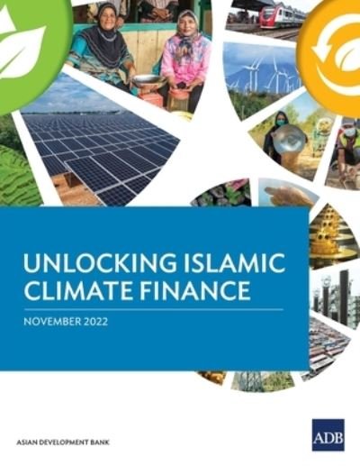 Cover for Asian Development Bank · Unlocking Islamic Climate Finance (Bok) (2023)