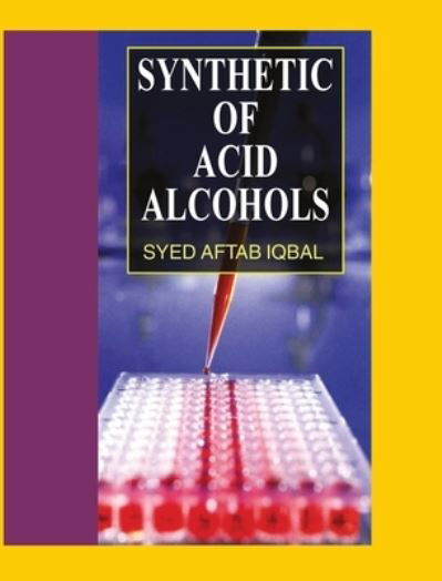 Cover for S a Iqbal · Synthetic of Acid-Alcohols (Inbunden Bok) (2016)