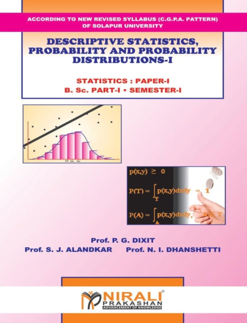 Cover for Prof P G Dixit · Descriptive Statistics, Probability And Probability Distributions - I (Paperback Book) (2016)