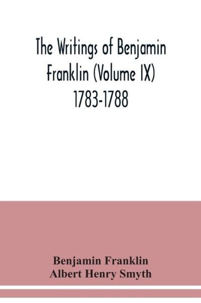 Cover for Benjamin Franklin · The writings of Benjamin Franklin (Volume IX) 1783-1788 (Paperback Bog) (2020)